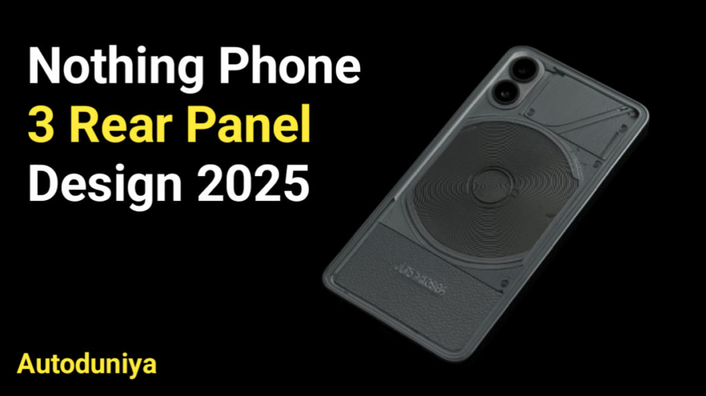 Nothing Phone 3 Rear Panel Design 2025