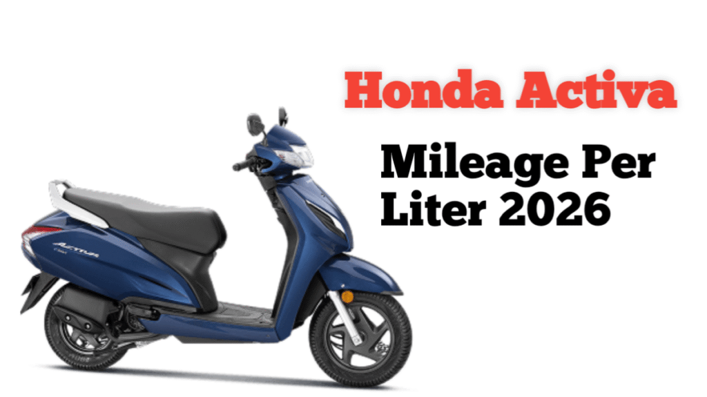 Honda Activa Mileage Per Liter 2026